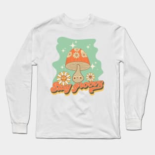 Groovy funny mushrooms psychedelic quote Stay groovy Long Sleeve T-Shirt